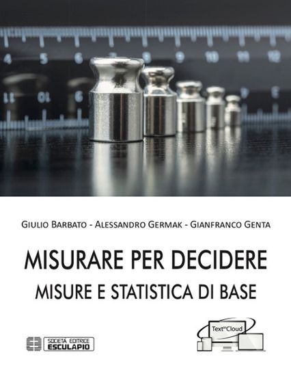 Immagine di MISURARE PER DECIDERE. MISURE E STATISTICA DI BASE