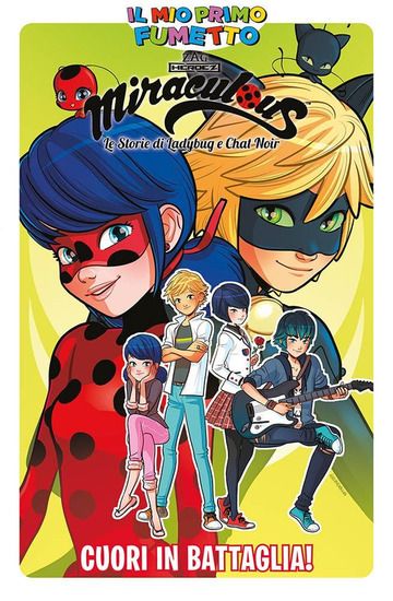 Immagine di MIRACULOUS LADYBUG. IL MIO PRIMO FUMETTO. VOL. 6: CUORI IN BATTAGLIA