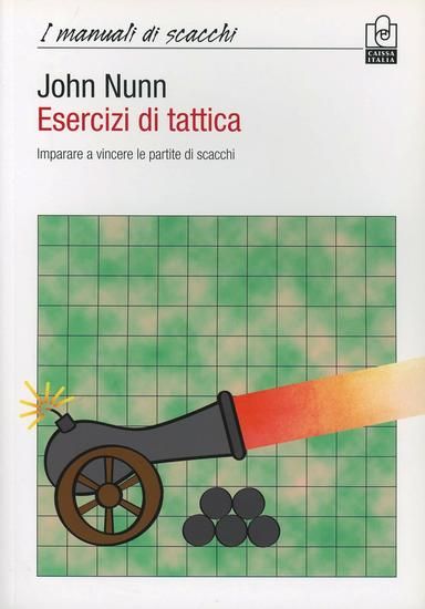 Immagine di ESERCIZI DI TATTICA. IMPARARE A VINCERE LE PARTITE DI SCACCHI