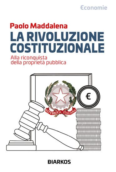 Immagine di RIVOLUZIONE COSTITUZIONALE. ALLA RICONQUISTA DELLA PROPRIETA` PUBBLICA (LA)