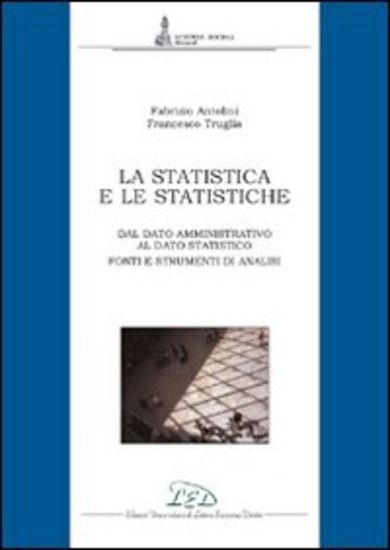 Immagine di STATISTICA E LE STATISTICHE. FONTI E STRUMENTI PER L`ANALISI DEI DATI (LA)