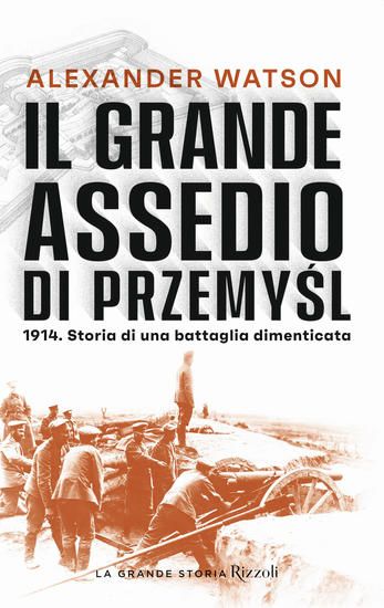 Immagine di GRANDE ASSEDIO DI PRZEMYSL. 1914. STORIA DI UNA BATTAGLIA DIMENTICATA (IL)