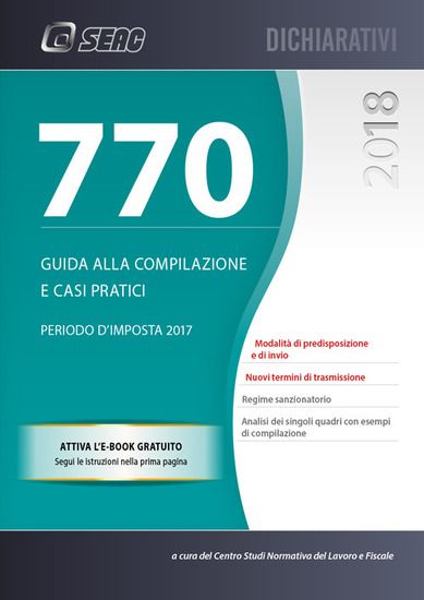 Immagine di MOD. 770/2018 SEMPLIFICATO E ORDINARIO. GUIDA ALLA COMPILAZIONE E CASI PRATICI. CON E-BOOK (IL)