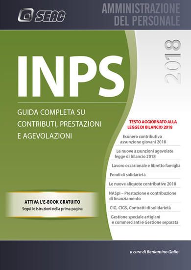 Immagine di INPS. GUIDA COMPLETA SU CONTRIBUTI, PRESTAZIONI E AGEVOLAZIONI. CON EBOOK