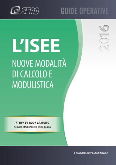 Immagine di ISEE. NUOVE MODALITA` DI CALCOLO E MODULISTICA. CON E-BOOK (L`)