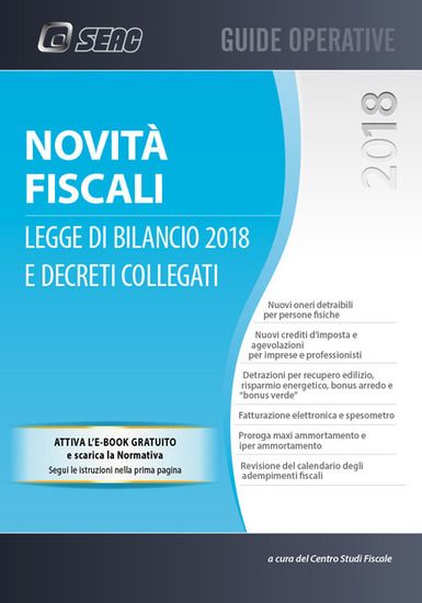 Immagine di NOVITA` FISCALI: LEGGE DI BILANCIO 2018 E DECRETI COLLEGATI. CON CONTENUTO DIGITALE PER DOWNLOAD