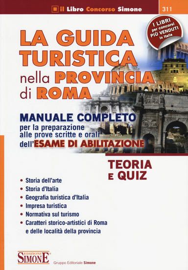 Immagine di GUIDA TURISTICA NELLA PROVINCIA DI ROMA. MANUALE COMPLETO PER LA PREPARAZIONE ALLE PROVE SCRITTE...