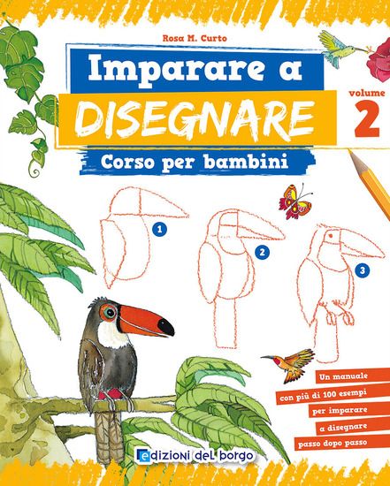 Immagine di IMPARARE A DISEGNARE. CORSO PER BAMBINI - VOLUME 2