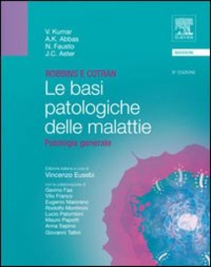 Immagine di ROBBINS E COTRAN. LE BASI PATOLOGICHE DELLE MALATTIE. PATOLOGIA GENERALE