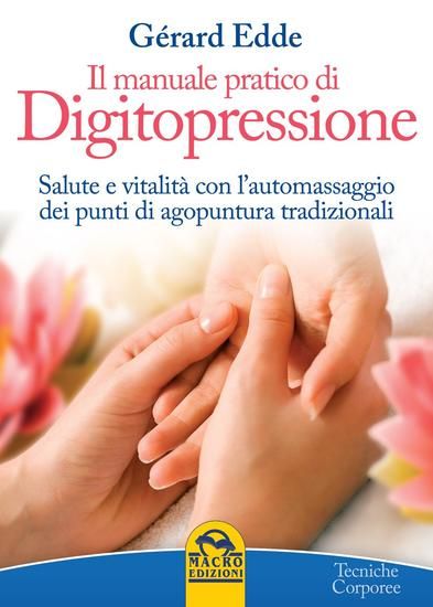 Immagine di MANUALE PRATICO DI DIGITOPRESSIONE (IL)