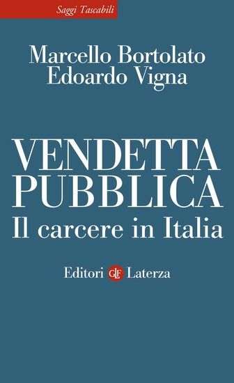 Immagine di VENDETTA PUBBLICA. IL CARCERE IN ITALIA