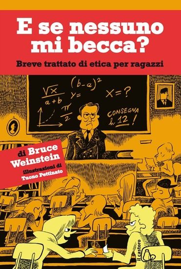 Immagine di E SE NESSUNO MI BECCA? BREVE TRATTATO DI ETICA PER RAGAZZI