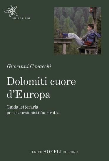 Immagine di DOLOMITI CUORE D`EUROPA. GUIDA LETTERARIA PER ESCURSIONISTI FUORIROTTA