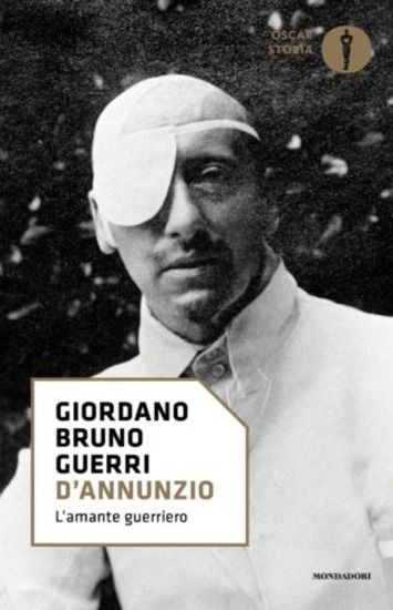 Immagine di D`ANNUNZIO. L`AMANTE GUERRIERO