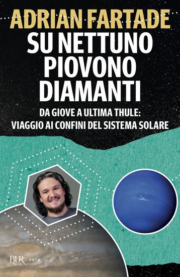 Immagine di SU NETTUNO PIOVONO DIAMANTI. DA GIOVE A ULTIMA THULE: VIAGGIO AI CONFINI DEL SISTEMA SOLARE