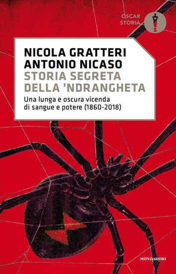 Immagine di STORIA SEGRETA DELLA `NDRANGHETA. UNA LUNGA E OSCURA VICENDA DI SANGUE E POTERE (1860-2018)