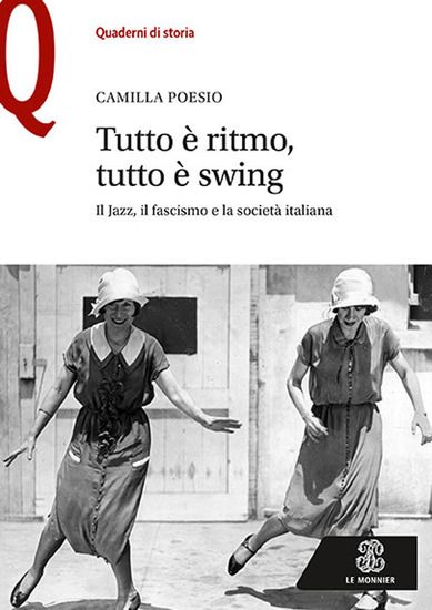 Immagine di TUTTO E` RITMO, TUTTO E` SWING. IL JAZZ, IL FASCISMO E LA SOCIETA` ITALIANA