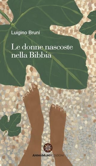 Immagine di DONNE NASCOSTE NELLA BIBBIA (LE)