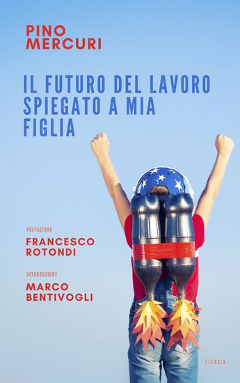 Immagine di FUTURO DEL LAVORO SPIEGATO A MIA FIGLIA (IL)