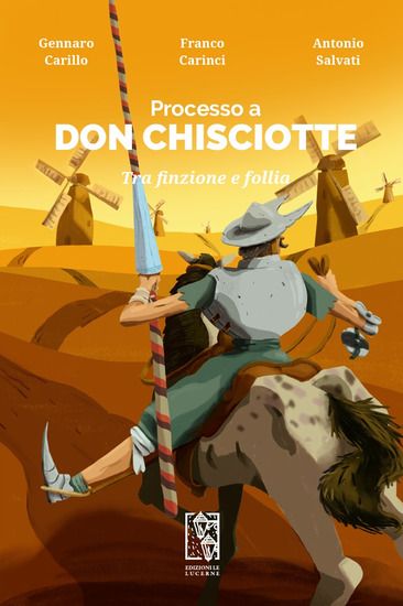 Immagine di PROCESSO A DON CHISCIOTTE. FRA FINZIONE E FOLLIA