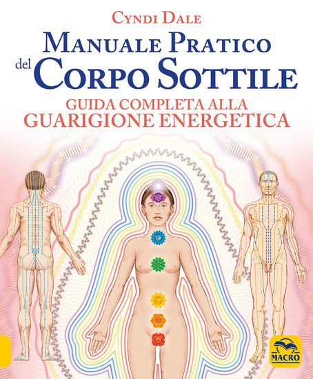 Immagine di MANUALE PRATICO DEL CORPO SOTTILE. GUIDA COMPLETA ALLA GUARIGIONE ENERGETICA