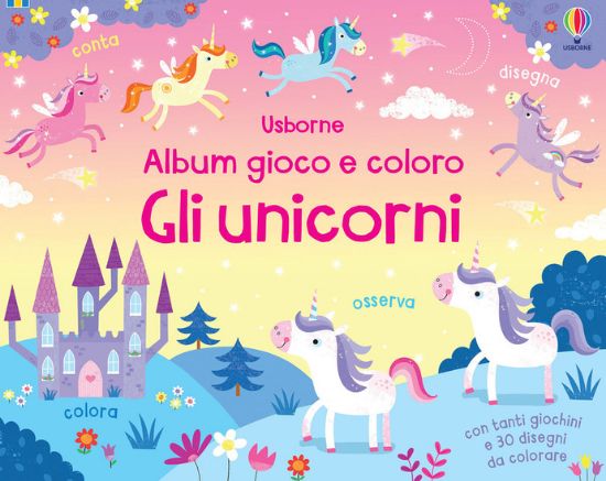 Immagine di UNICORNI. ALBUM GIOCO E COLORO. EDIZ. ILLUSTRATA