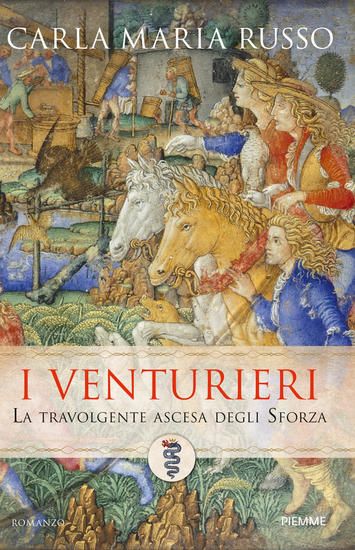 Immagine di VENTURIERI. LA SAGA DEGLI SFORZA (I)