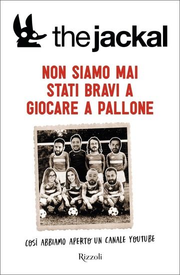 Immagine di NON SIAMO MAI STATI BRAVI A GIOCARE A PALLONE