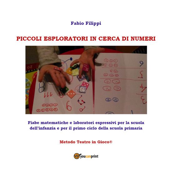 Immagine di PICCOLI ESPLORATORI IN CERCA DI NUMERI. FIABE MATEMATICHE E LABORATORI ESPRESSIVI PER LA SCUOLA ...