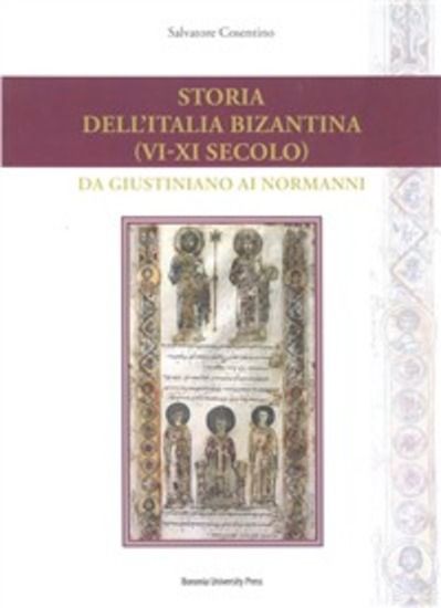 Immagine di STORIA DELL`ITALIA BIZANTINA (VI-XI SECOLO). DA GIUSTINIANO AI NORMANNI