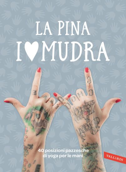 Immagine di LOVE MUDRA. 40 POSIZIONI PAZZESCHE DI YOGA PER LE MANI (I)