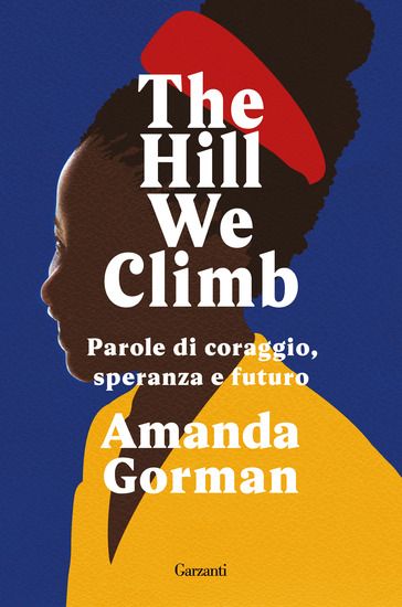 Immagine di HILL WE CLIMB. PAROLE DI CORAGGIO, SPERANZA E FUTURO (THE)