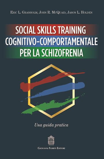 Immagine di SOCIAL SKILLS TRAINING COGNITIVO-COMPORTAMENTALE PER LA SCHIZOFRENIA. UNA GUIDA PRATICA