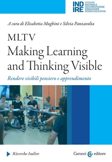 Immagine di MLTV: MAKING LEARNING AND THINKING VISIBLE. RENDERE VISIBILI PENSIERO E APPRENDIMENTO