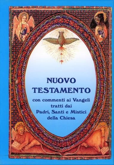 Immagine di NUOVO TESTAMENTO. CON COMMENTI DI VANGELI TRATTI DAI PADRI, SANTI E MISTICI DELLA CHIESA