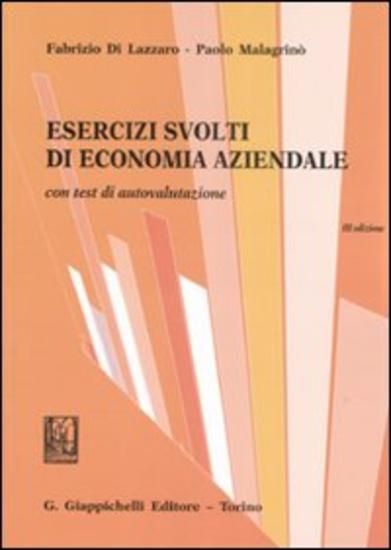 Immagine di ESERCIZI SVOLTI DI ECONOMIA AZIENDALE. CON TEST DI AUTOVALUTAZIONE