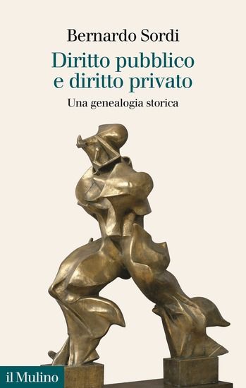 Immagine di DIRITTO PUBBLICO E DIRITTO PRIVATO. UNA GENEALOGIA STORICA