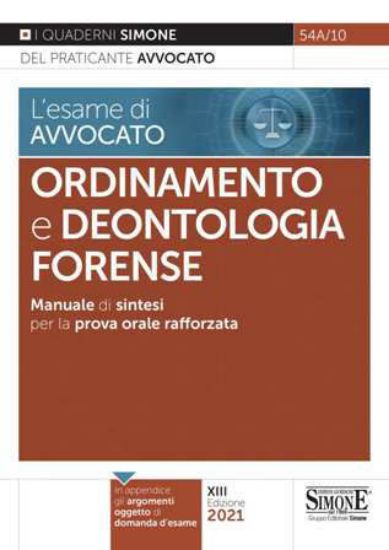 Immagine di ORDINAMENTO E DEONTOLOGIA FORENSE. MANUALE DI SINTESI 2021