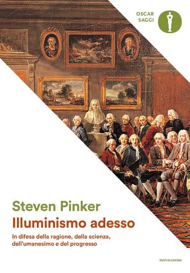 Immagine di ILLUMINISMO ADESSO. IN DIFESA DELLA RAGIONE, DELLA SCIENZA, DELL`UMANESIMO E DEL PROGRESSO