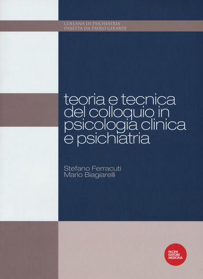 Immagine di TEORIA E TECNICA DEL COLLOQUIO IN PSICOLOGIA CLINICA E PSICHIATRIA