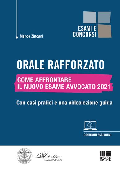 Immagine di ORALE RAFFORZATO. COME AFFRONTARE IL NUOVO ESAME AVVOCATO 2021. CASI PRATICI