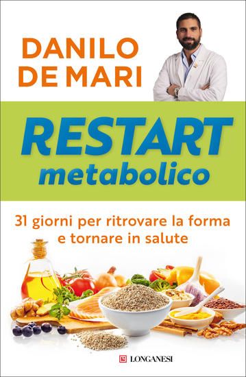 Immagine di RESTART METABOLICO. 31 GIORNI OER RITROVARE LA FORMA E TORNARE IN SALUTE