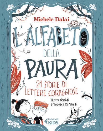 Immagine di ALFABETO DELLA PAURA. 21 STORIE DI LETTERE CORAGGIOSE (L`)