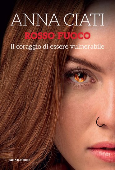 Immagine di ROSSO FUOCO. IL CORAGGIO DI ESSERE VULNERABILE