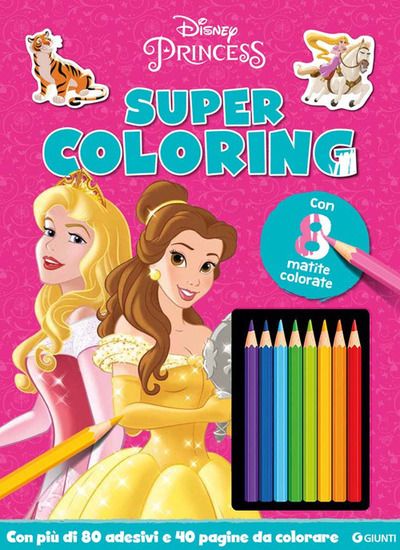 Immagine di PRINCESS. SUPER COLORING. CON ADESIVI. EDIZ. A COLORI. CON 8 MATITE COLORATE