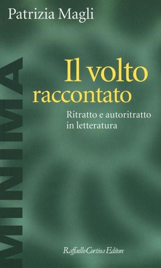 Immagine di VOLTO RACCONTATO. RITRATTO E AUTORITRATTO IN LETTERATURA (IL)