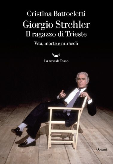 Immagine di GIORGIO STREHLER. IL RAGAZZO DI TRIESTE. VITA, MORTE E MIRACOLI