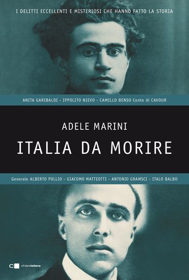 Immagine di ITALIA DA MORIRE. I DELITTI ECCELLENTI E MISTERIOSI CHE HANNO FATTO LA STORIA