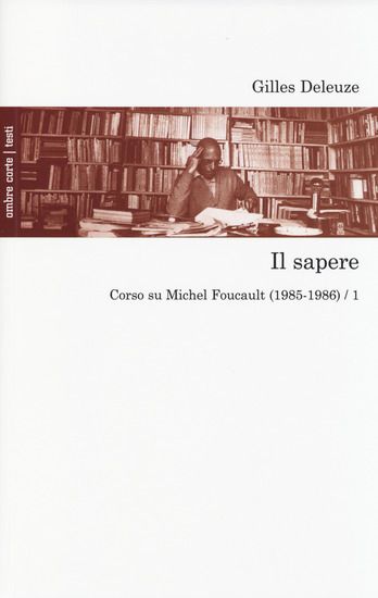 Immagine di SAPERE. CORSO SU MICHEL FOUCAULT (1985-1986) (IL)