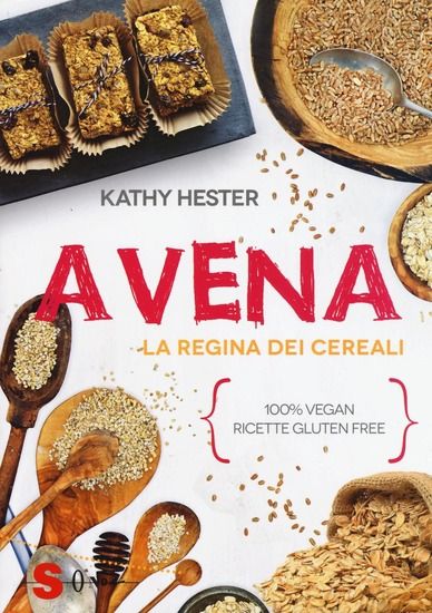 Immagine di AVENA. LA REGINA DEI CEREALI. 100% VEGAN, RICETTE GLUTEN FREE